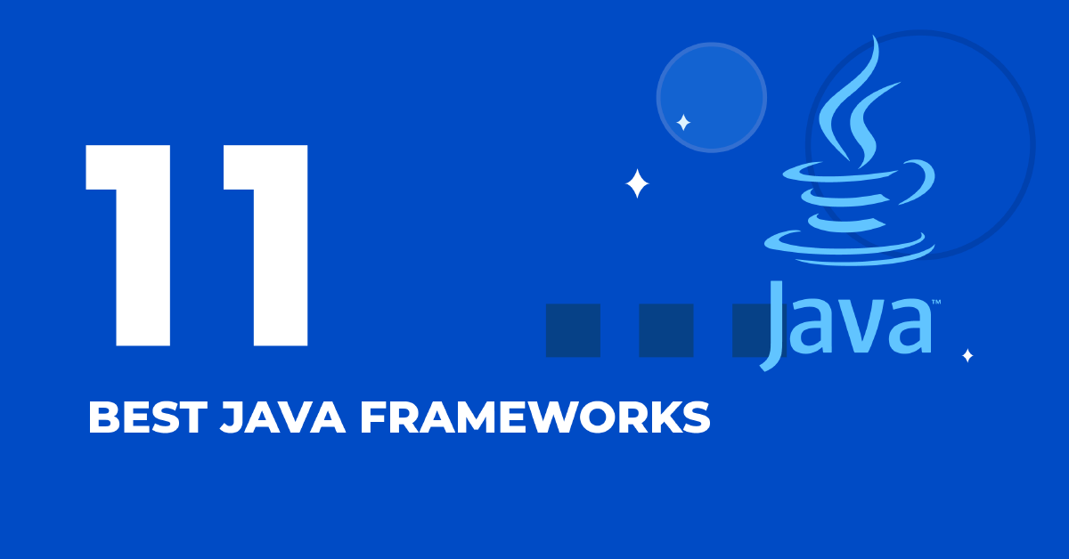11 Best Java Frameworks in 2022 | SaM Solutions