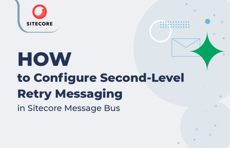 How to Configure Second-Level Retry Messaging in Sitecore Message Bus