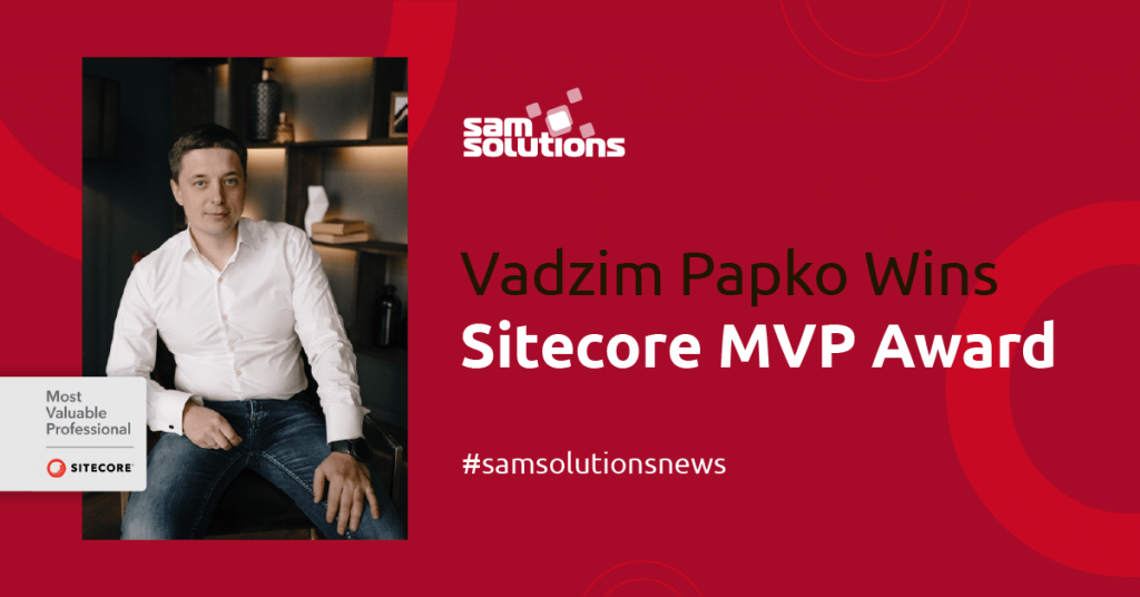 SaM Solutions’ Lead Developer Vadzim Papko Wins Sitecore Most Valuable Professional Award 