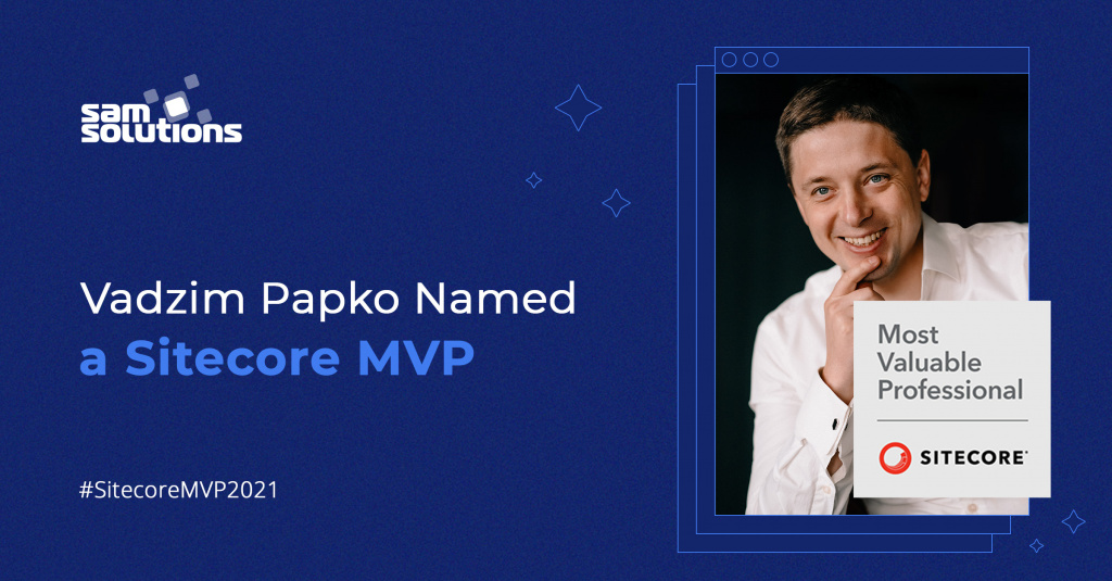 SaM Solutions’ Lead Developer Vadzim Papko Named a Sitecore Most Valuable Professional